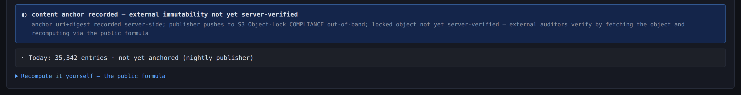 The anchor verdict as the substrate reports it: content anchor recorded, external immutability verified by you rather than asserted by us. Captured 9 September 2026 from a running Plexus fleet; identifiers masked, values unaltered.